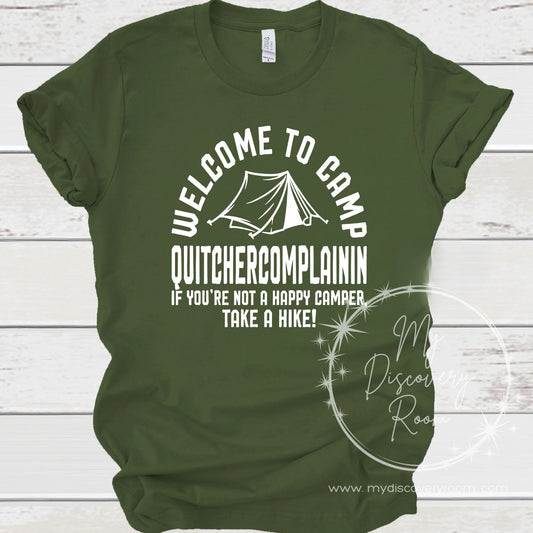 Welcome To Camp Quitchercomplainin Graphic Tee