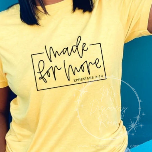 Made For More Ephesians 2:10 Graphic Tee