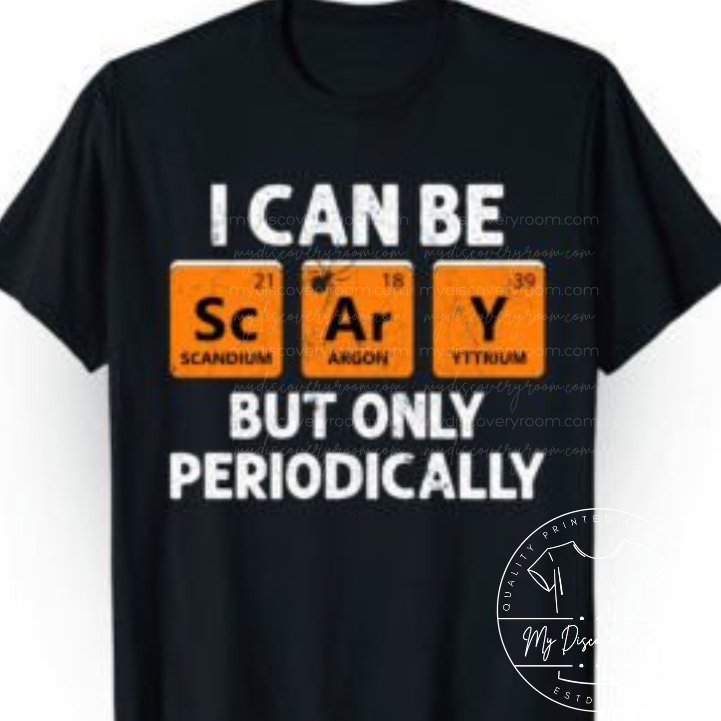 I Can Be Scary But Only Periodically Graphic Tee