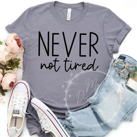 Never Not Tired Graphic Tee