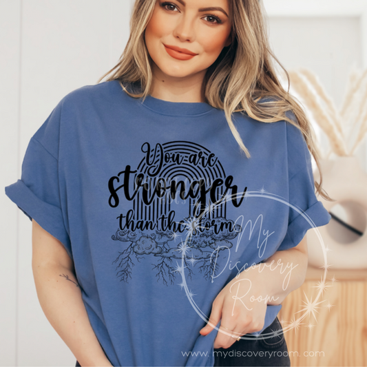 You Are Stronger Than The Storm Graphic Tee
