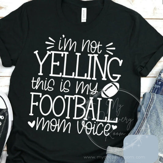 I'm Not Yelling This Is My Football Mom Voice Graphic Tee