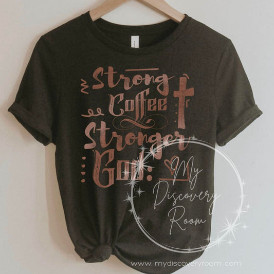 Strong Coffee Stronger God Graphic Tee