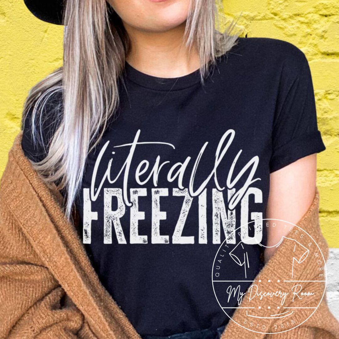 Literally Freezing Graphic Tee