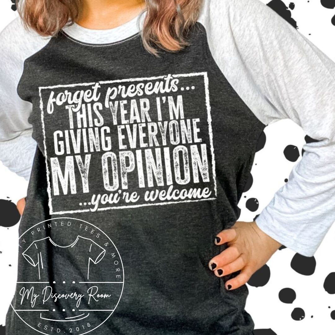 Forget presents this year im giving everyone my opinion you’re welcome Graphic Tee