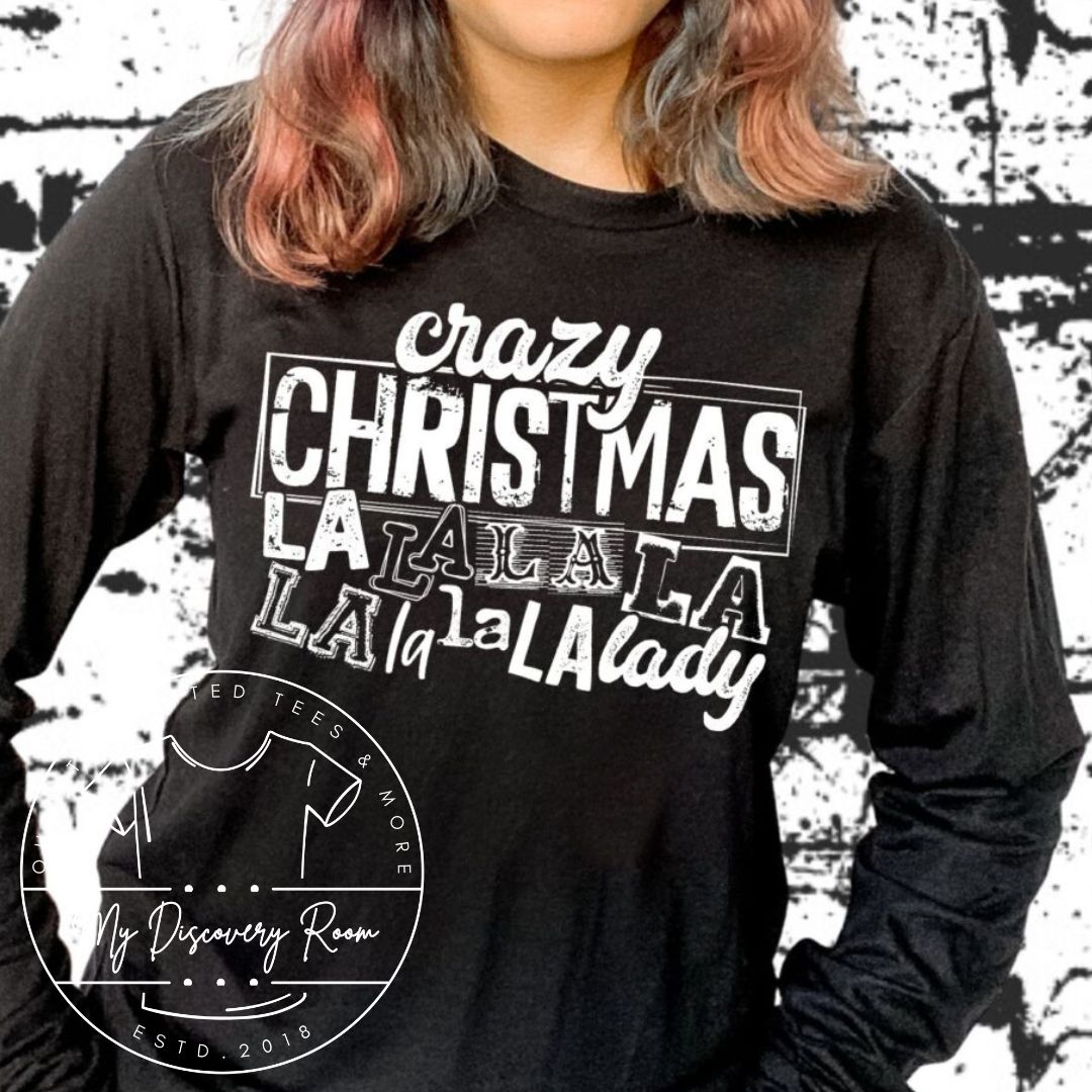 Crazy Christmas La la la la la la la lady Graphic Tee
