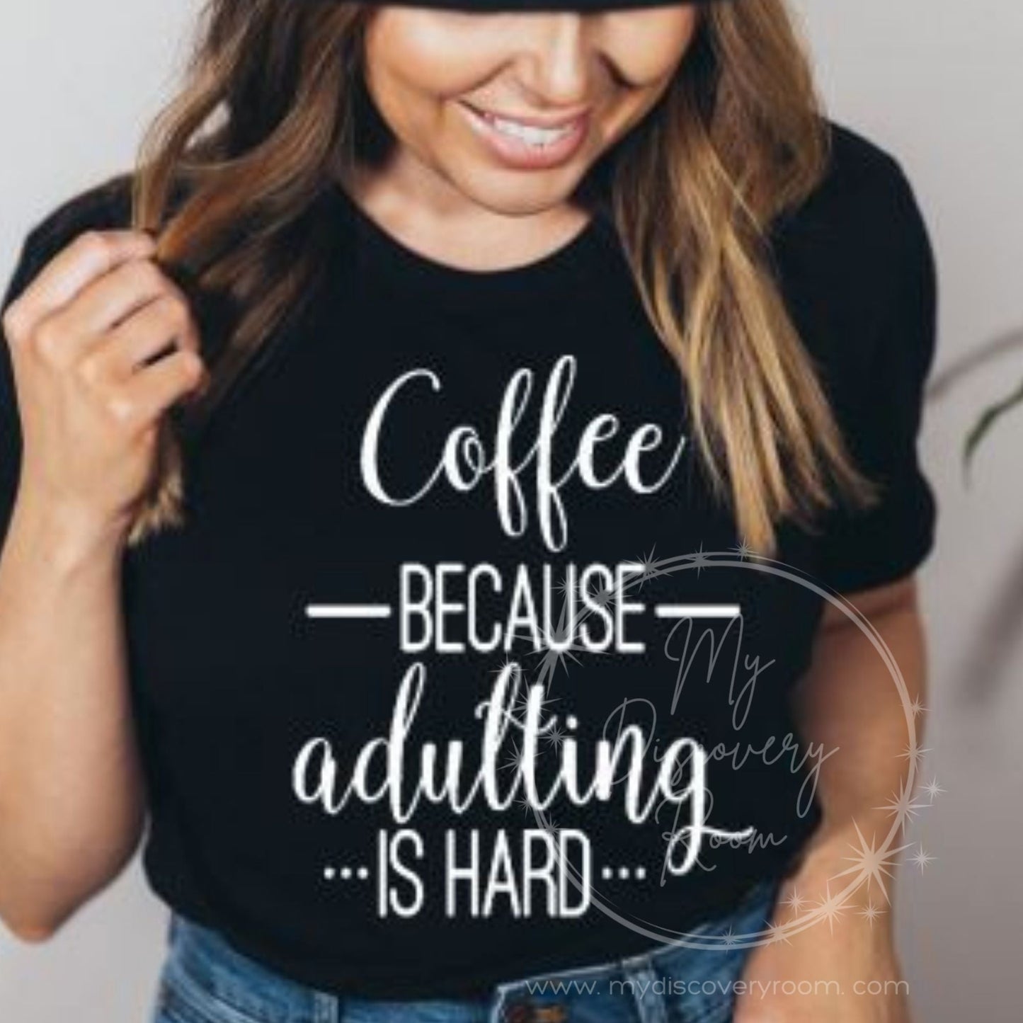 Coffee Because Adulting Is Hard Graphic Tee - MyDiscoveryRoom