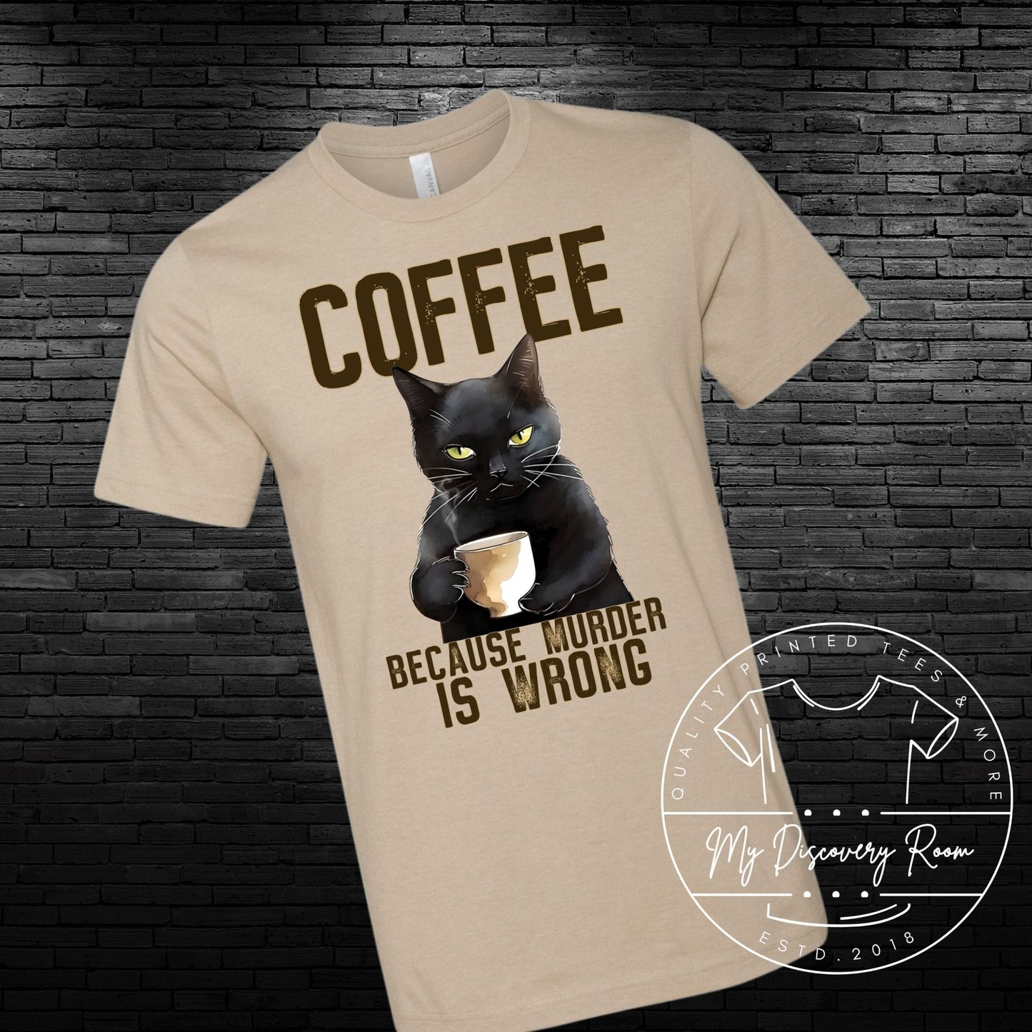 Coffee Because Murder Is Wrong Grouchy Cat Graphic Tee - MyDiscoveryRoom