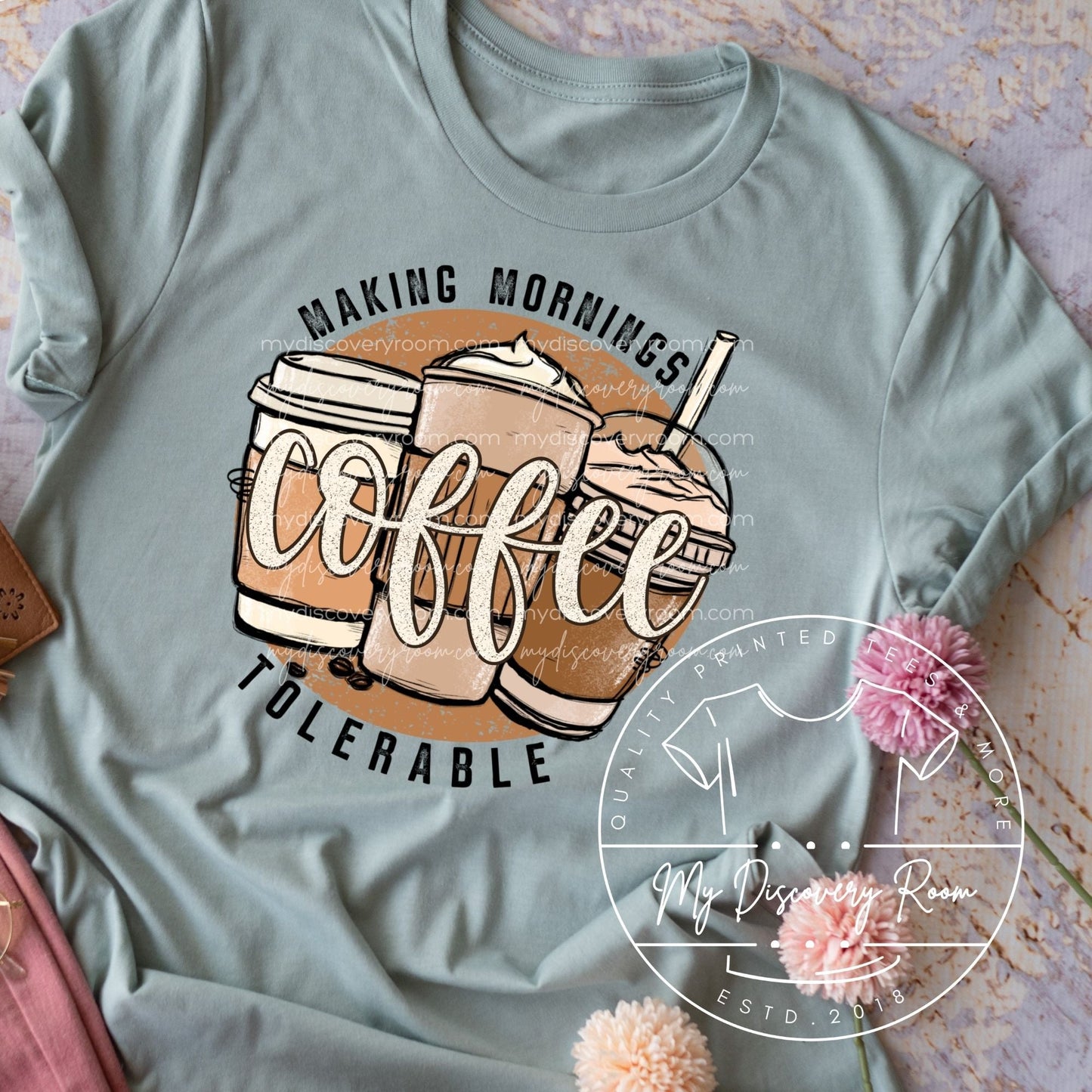 Coffee Making Mornings Tolerable Graphic Tee - MyDiscoveryRoom