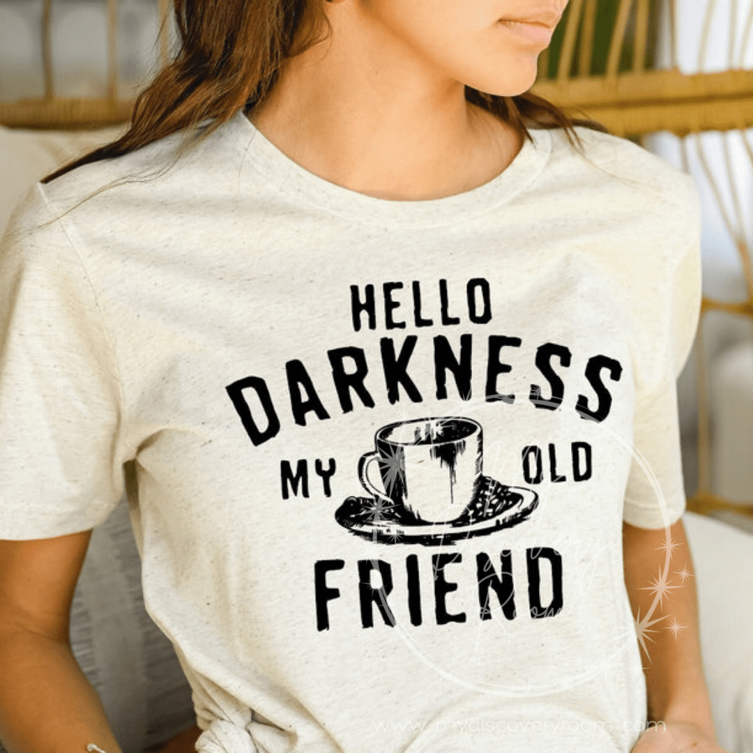 Hello Darkness My Old Friend Coffee Graphic Tee - MyDiscoveryRoom