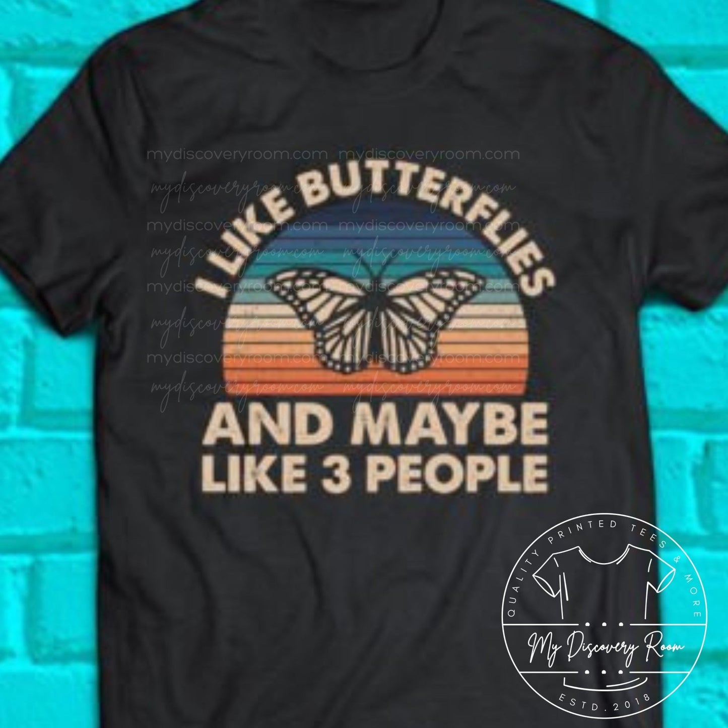 I Like Butterflies & Maybe 3 People Graphic Tee - MyDiscoveryRoom
