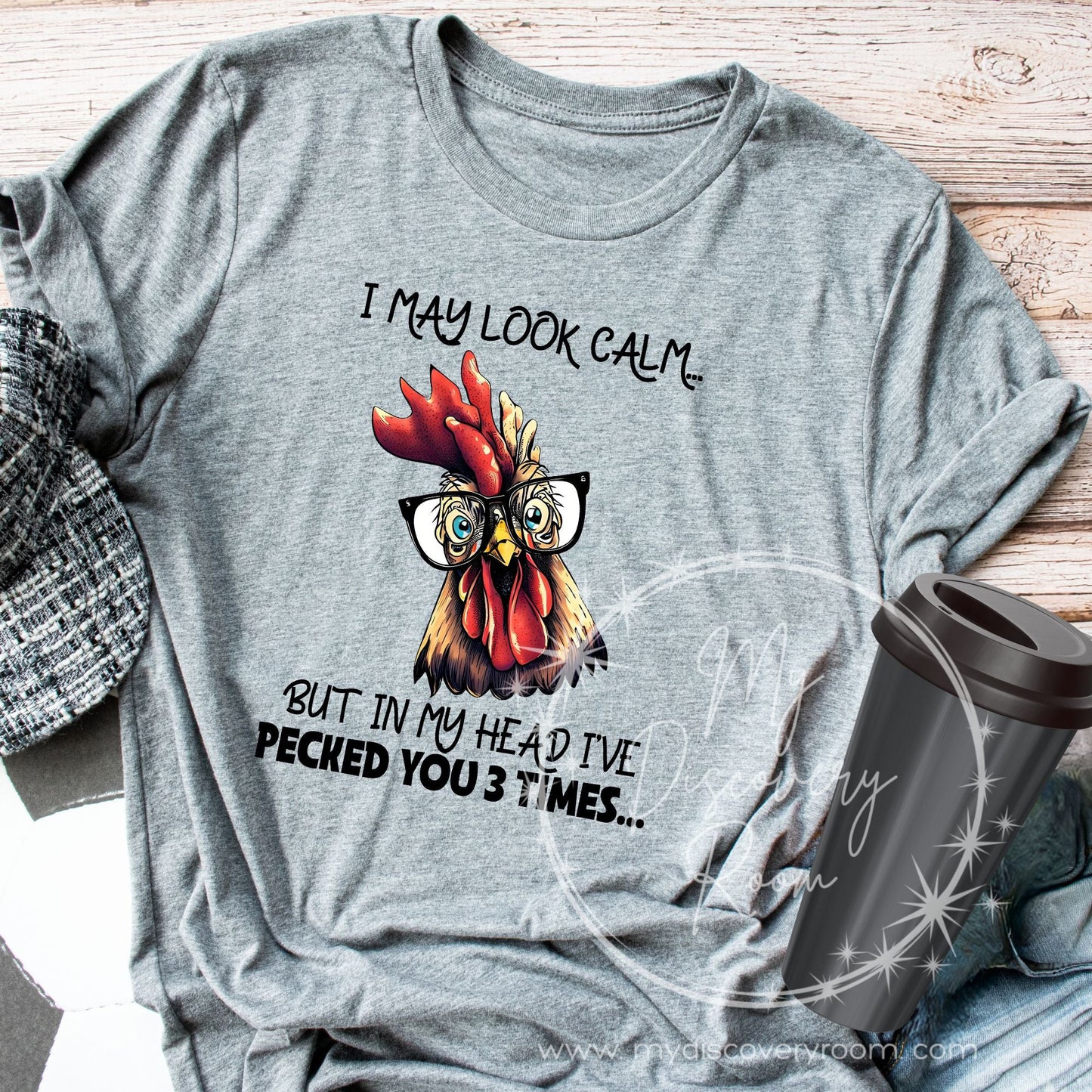 I May Look Calm But In My Head I've Pecked You 3 Times Graphic Tee - MyDiscoveryRoom