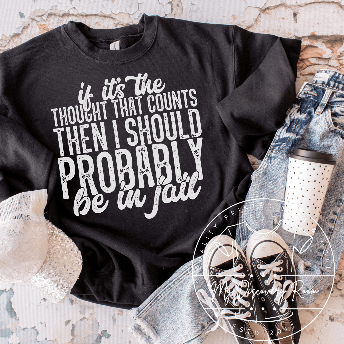 If It's The Thought That Counts, Then I Should Probably Be In Jail Graphic Tee - MyDiscoveryRoom