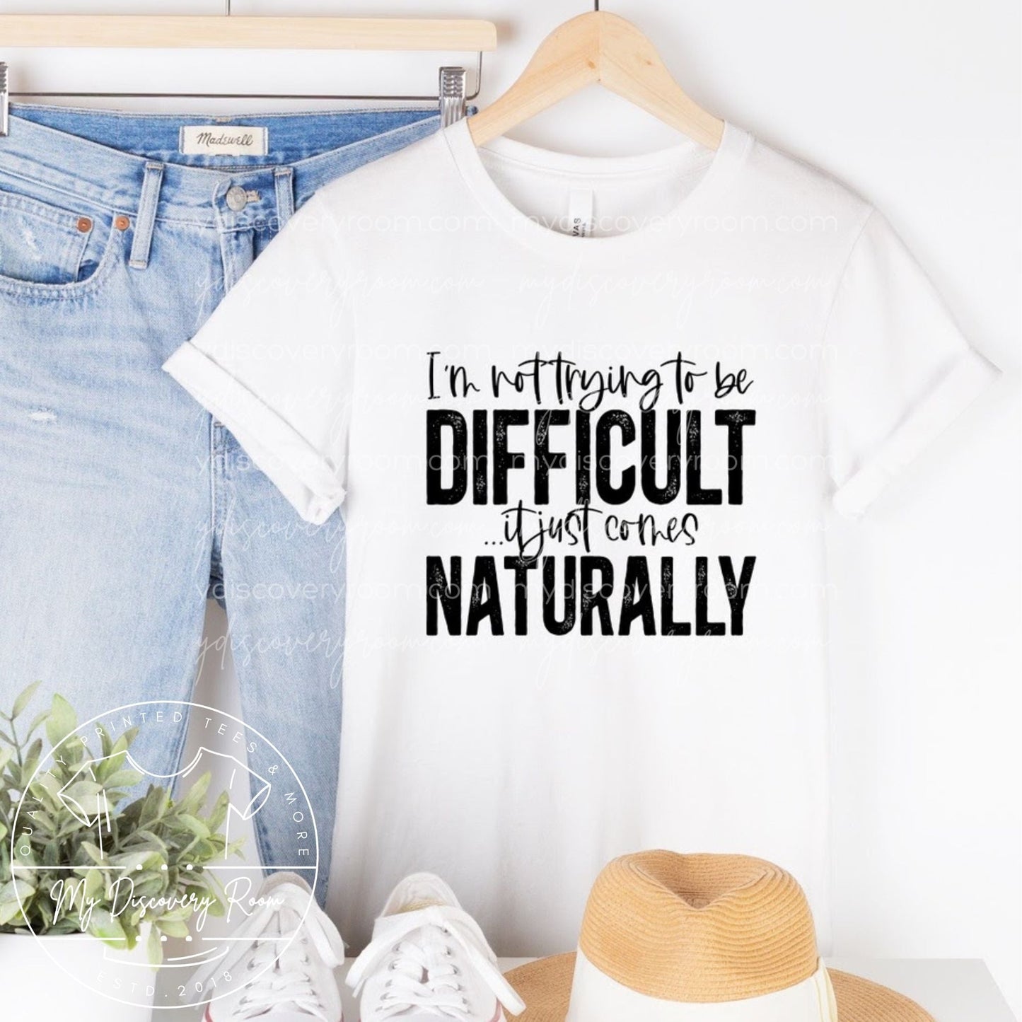 I'm Not Trying To Be Difficult It Just Comes Naturally Style 2 Graphic Tee - MyDiscoveryRoom