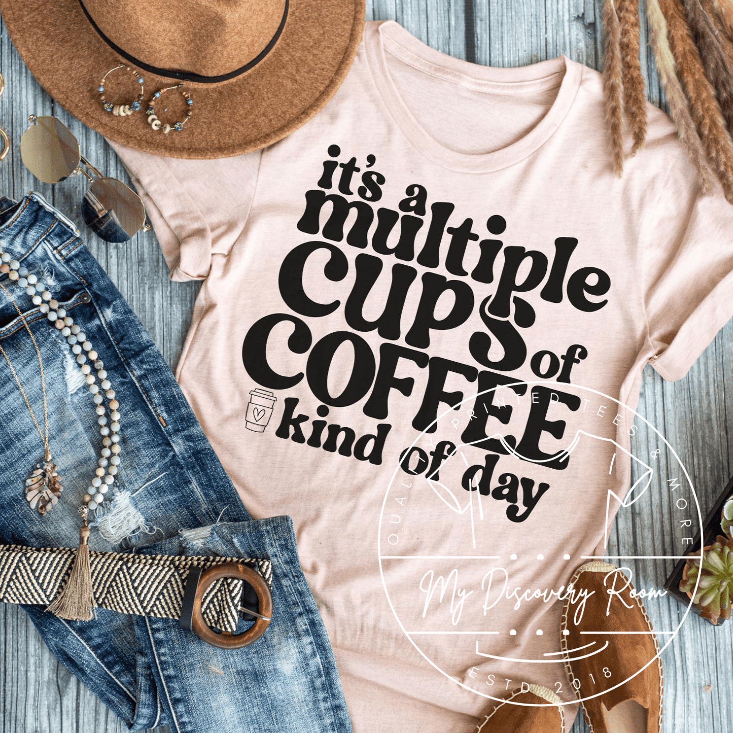 It's A Multiple Cups Of Coffee Kind Of Day Graphic Tee - MyDiscoveryRoom