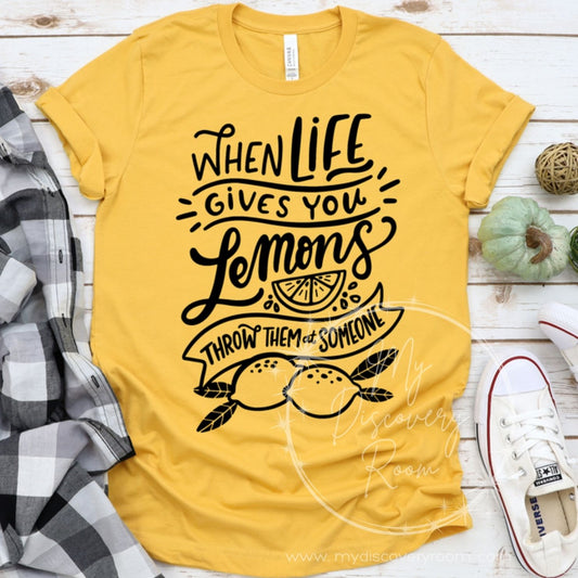 When Life Gives You Lemons Throw Them At Someone Graphic Tee