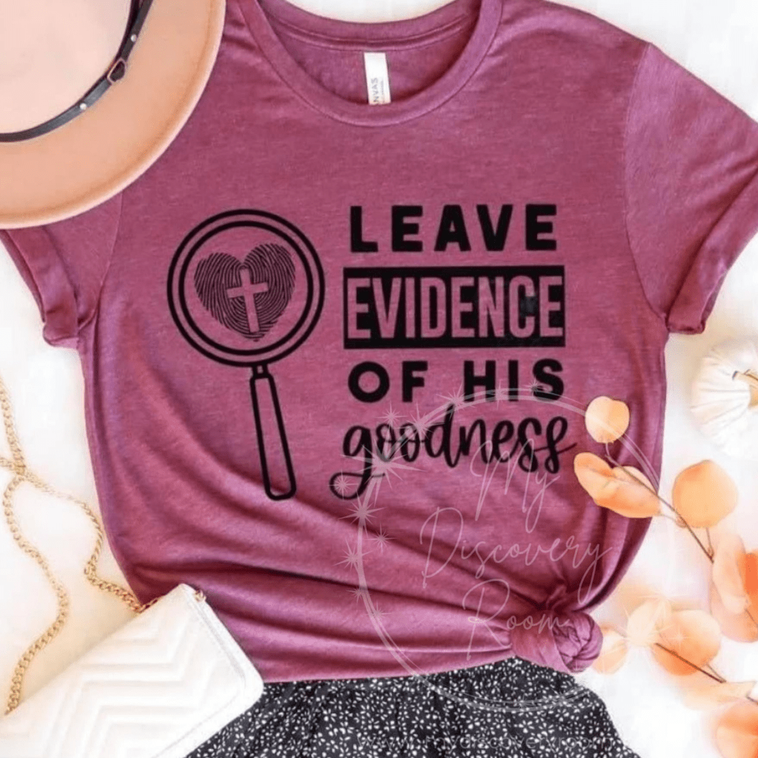 Leave Evidence Of His Goodness Graphic Tee - MyDiscoveryRoom