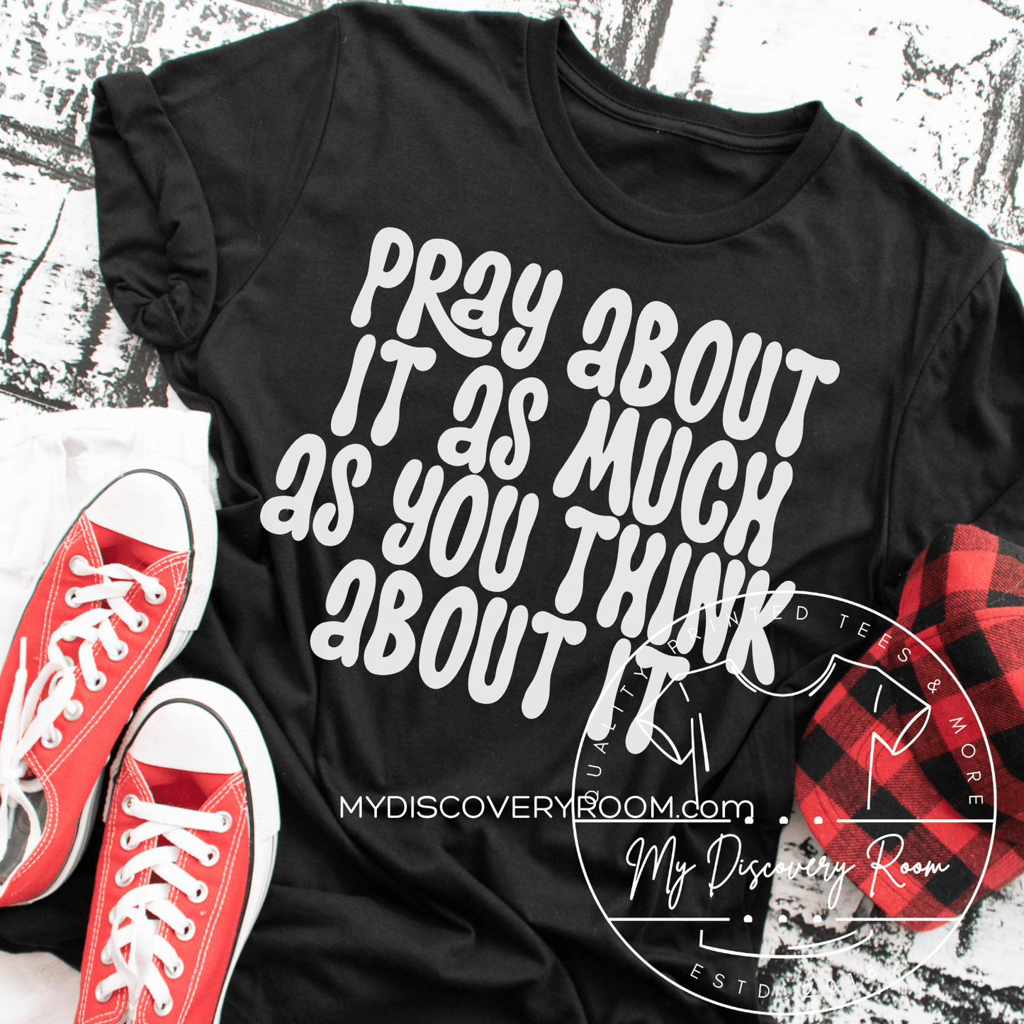Pray About It As Much As You Think About It Graphic Tee - MyDiscoveryRoom