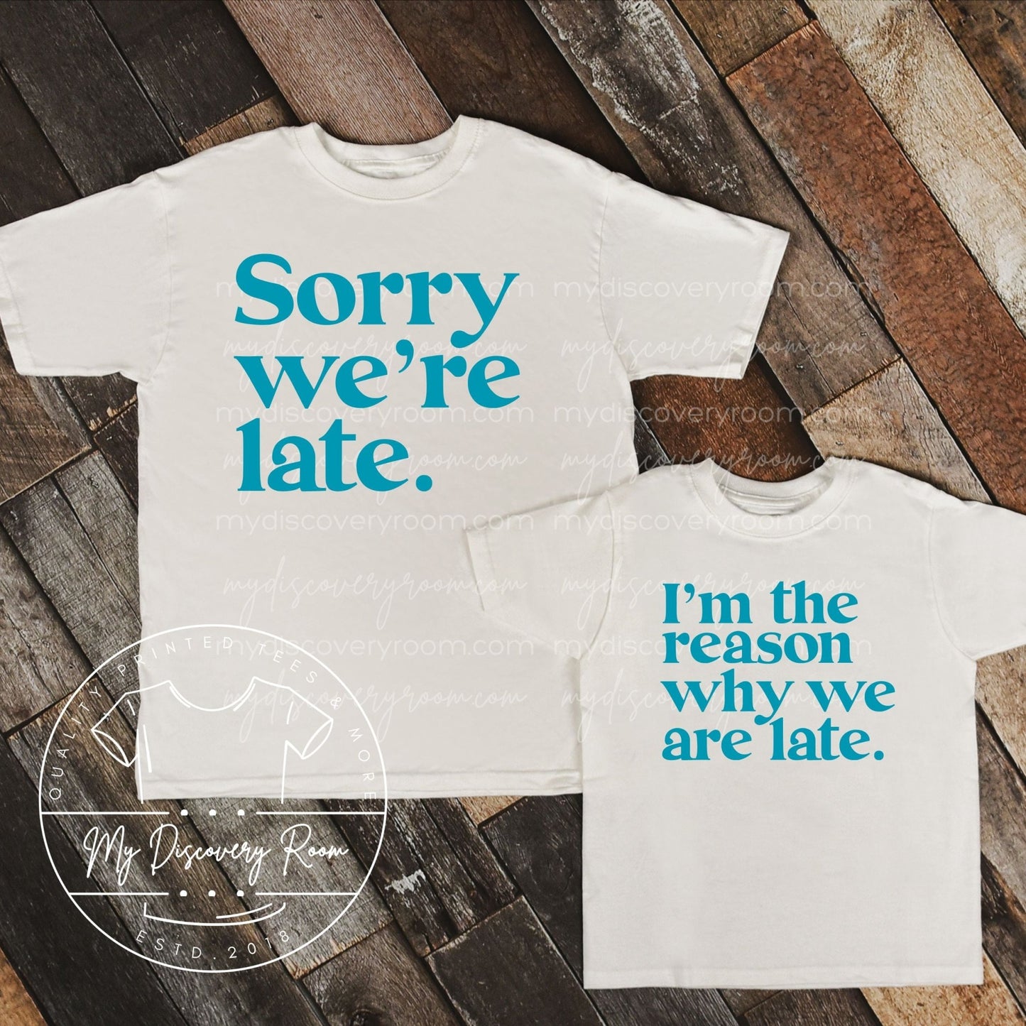 Sorry We're Late. Graphic Tee - MyDiscoveryRoom