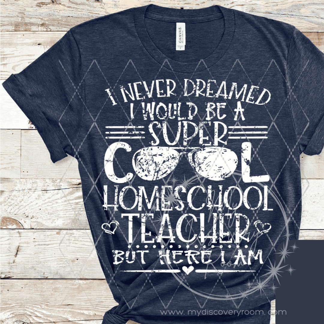 Super Cool Homeschool Teacher Graphic Tee - MyDiscoveryRoom