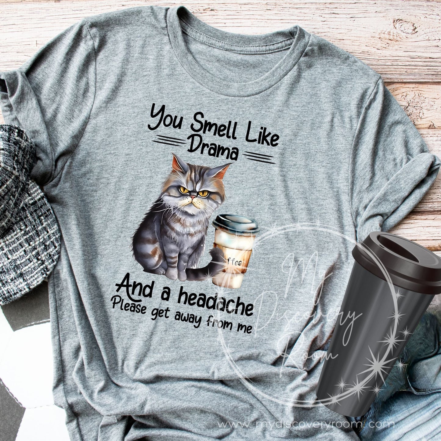 You Smell Like Drama And A Headache Please Get Away From Me Graphic Tee - MyDiscoveryRoom