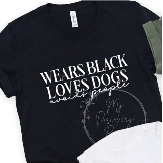 Wears Black Loves Dogs Avoids People (2) Graphic Tee