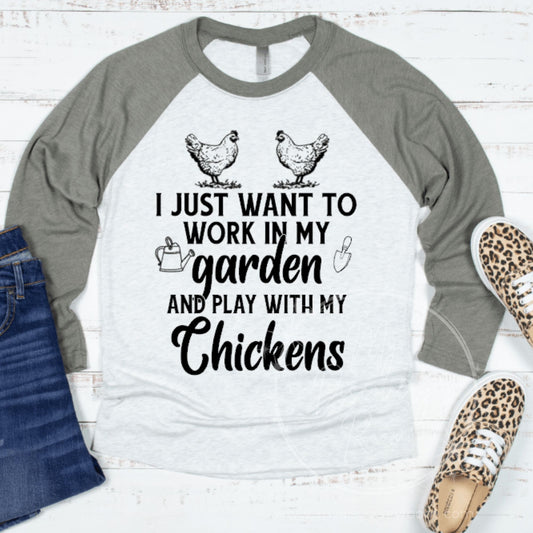 Work in My Garden & Play With My Chickens Graphic Tee