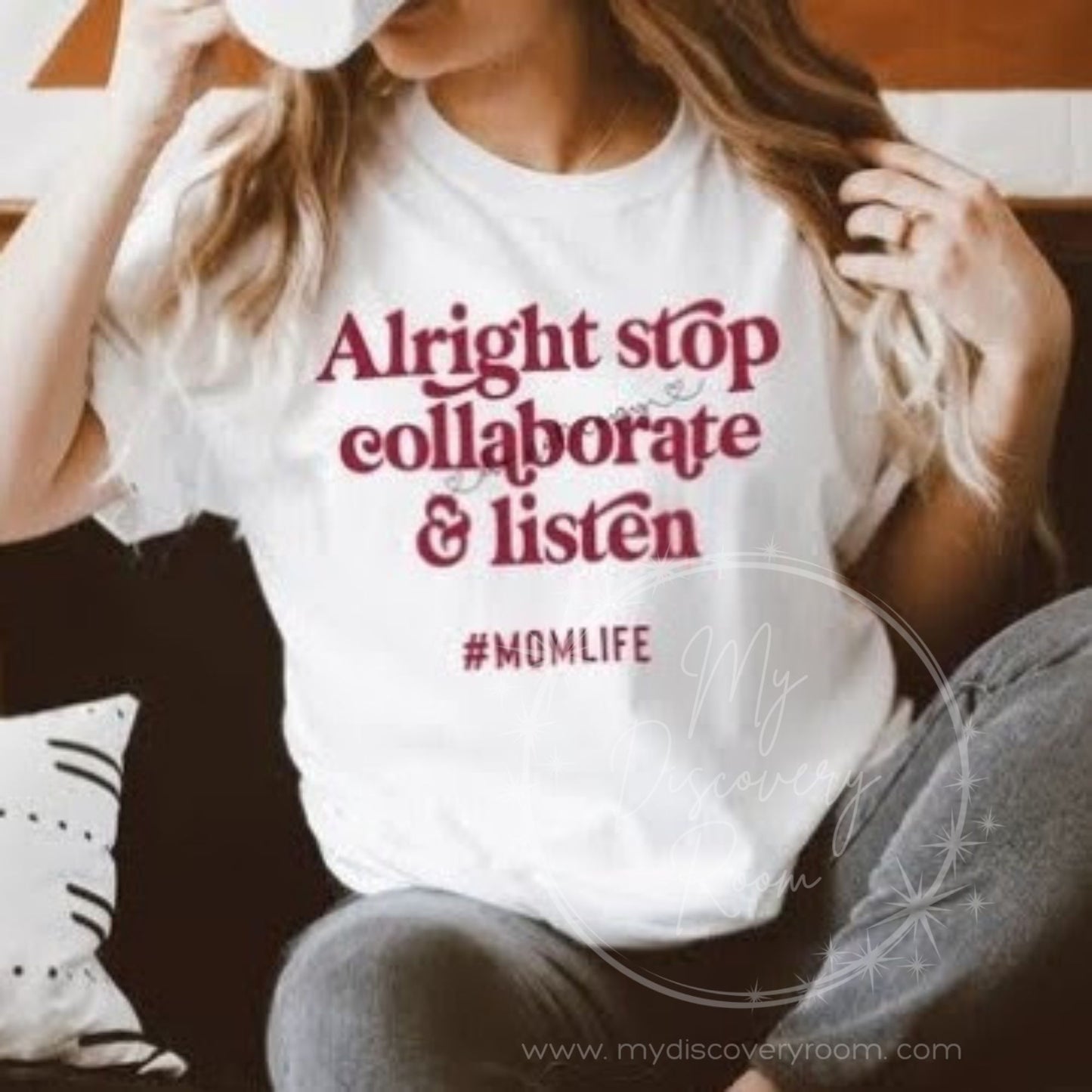 Alright Stop Collaborate & Listen Mom Life Graphic Tee