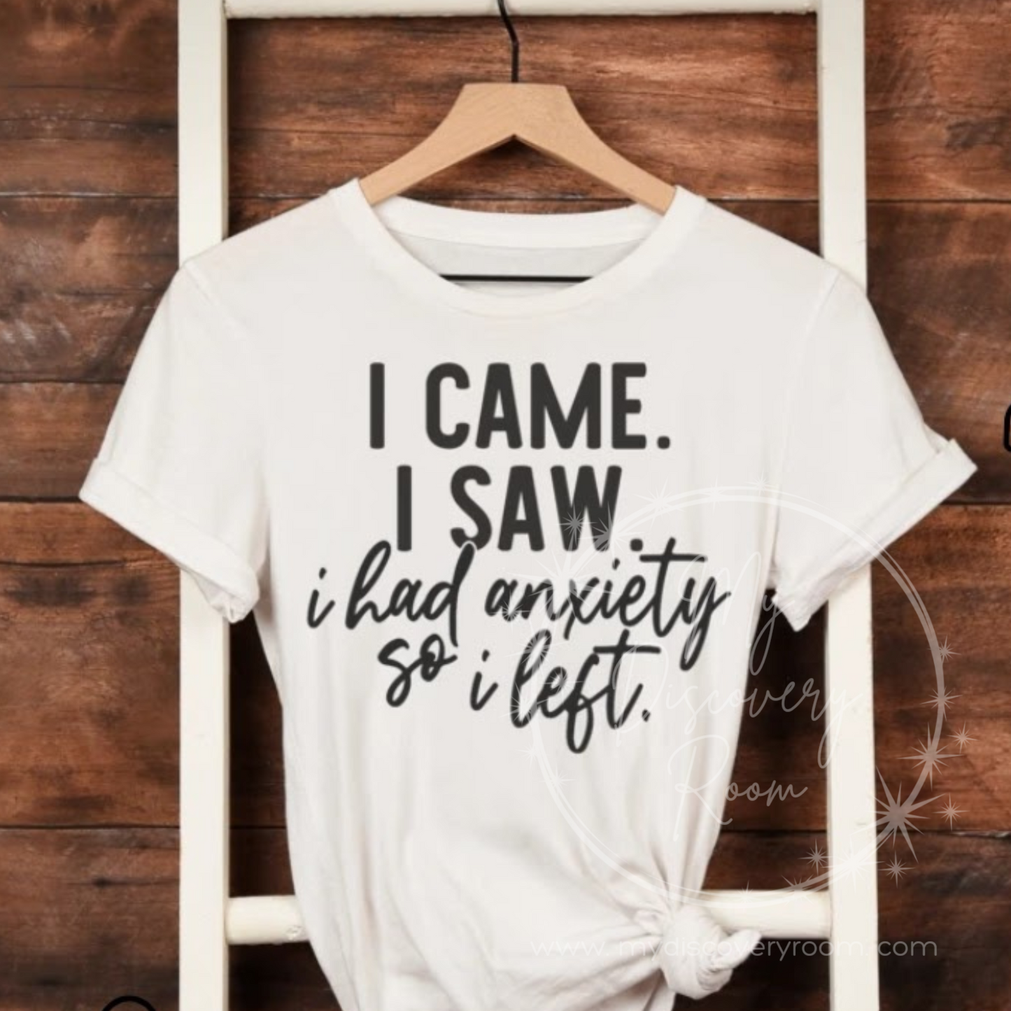I Came I Saw I had Anxiety (1) Graphic Tee