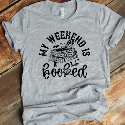 My Weekend Is Booked Graphic Tee