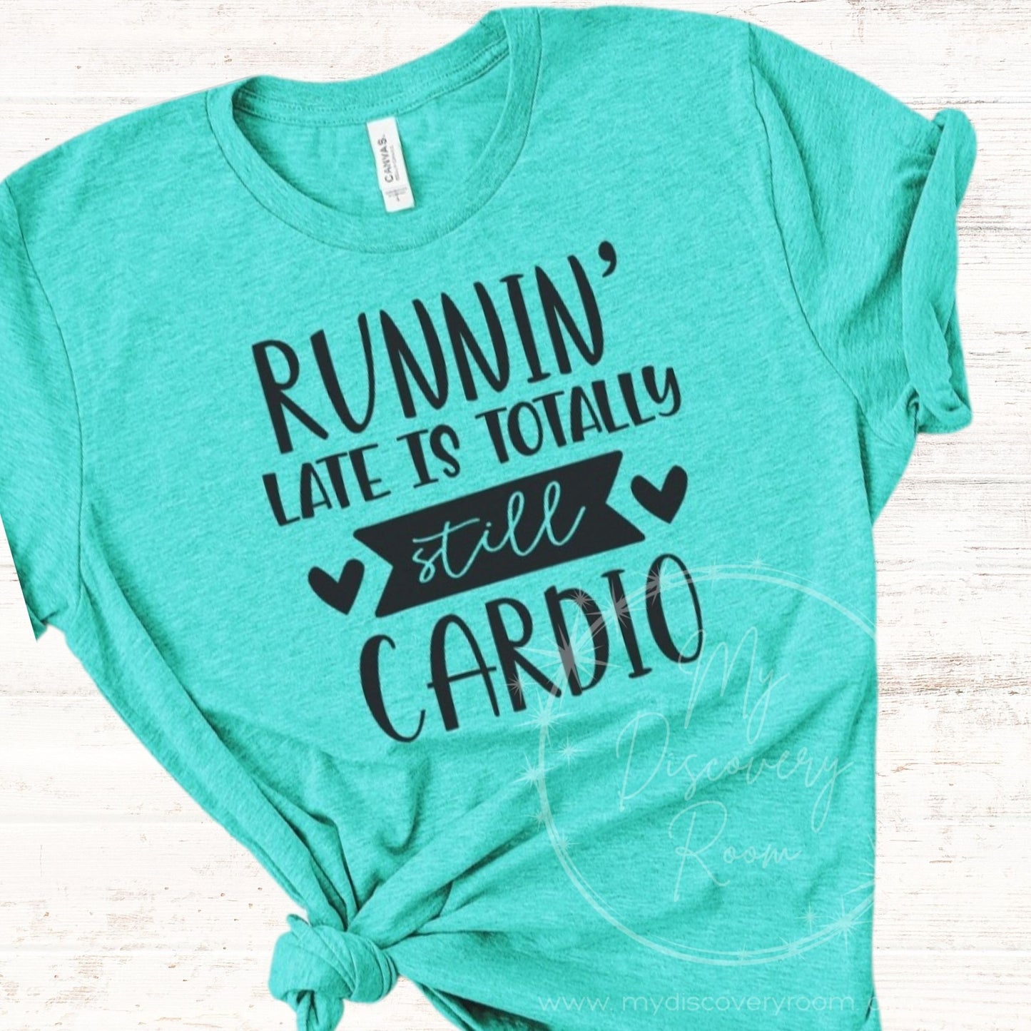 Runnin' Late is Totally Still Cardio Graphic Tee
