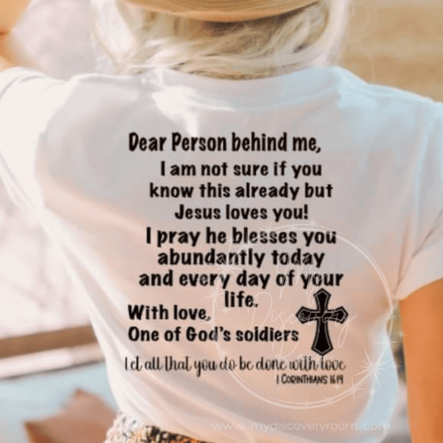 Dear Person Behind Me, I'm Not Sure If You Know This Already 1 Corinthians 16:14 Graphic Tee - MyDiscoveryRoom