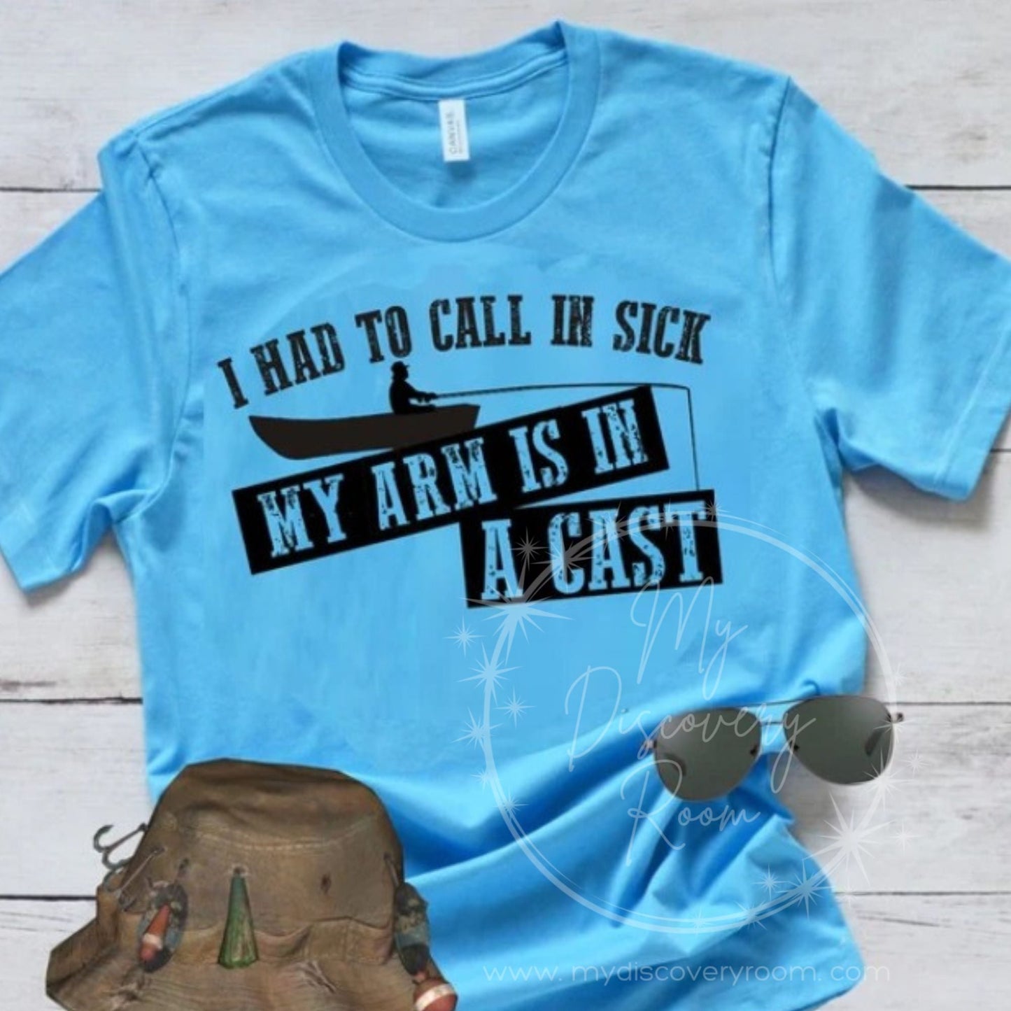 I Had To Call In Sick My Arm Is In A Cast Graphic Tee - MyDiscoveryRoom