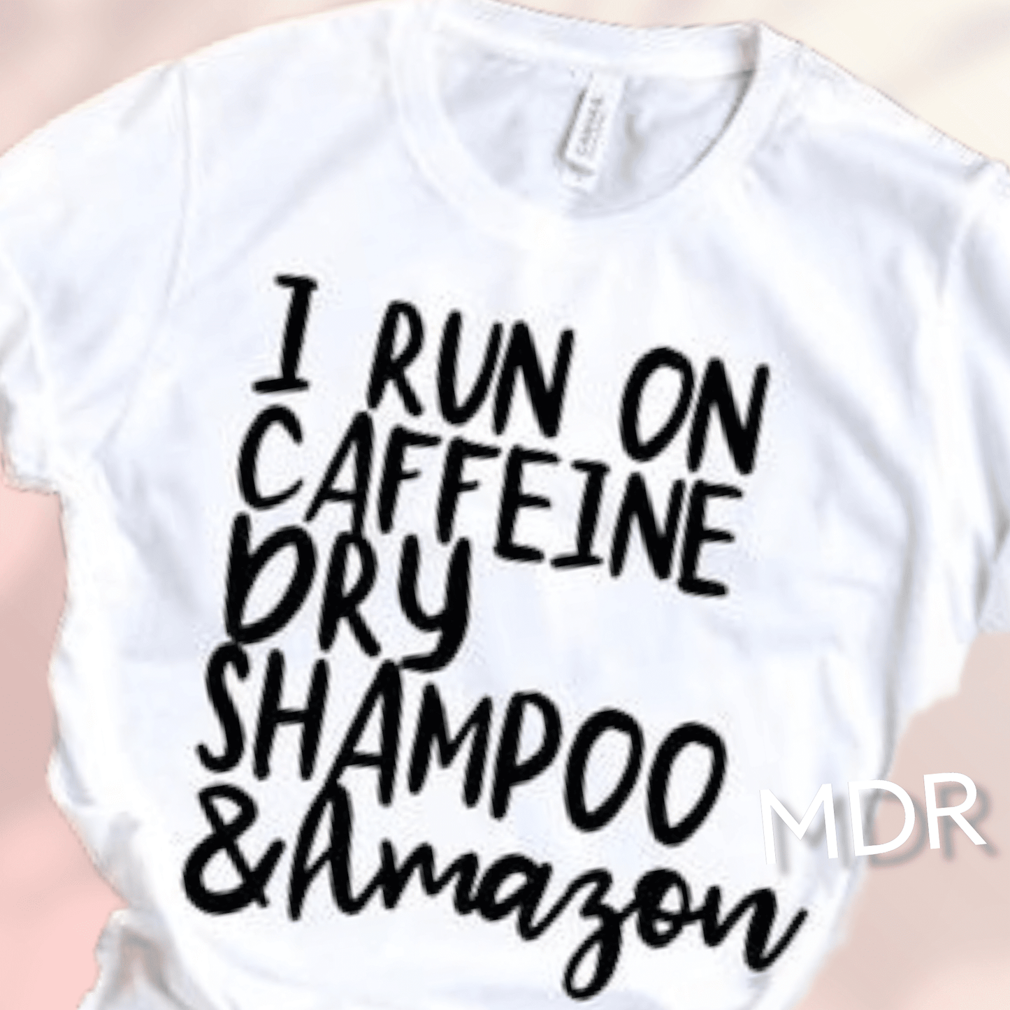 I Run On Caffeine, Dry Shampoo, & Amazon Graphic Tee - MyDiscoveryRoom