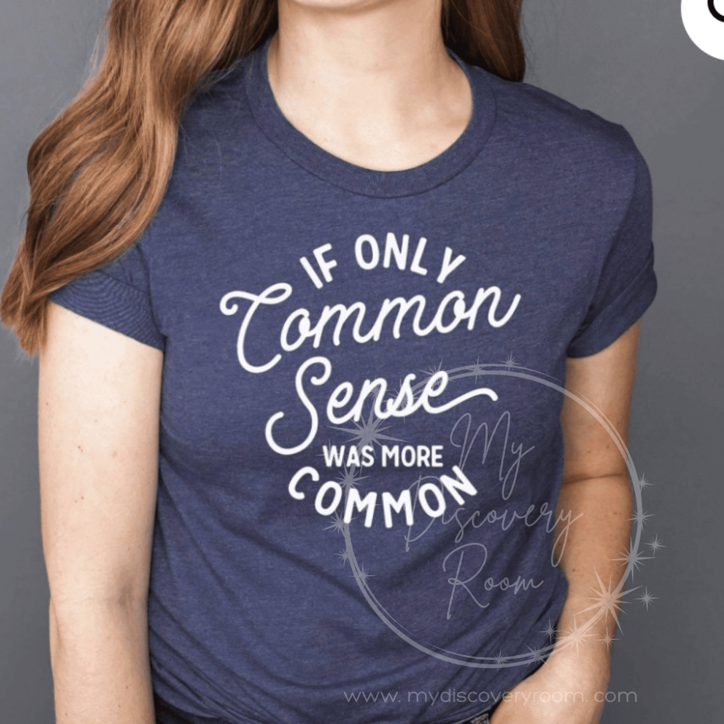 If Only Common Sense Was More Common Graphic Tee - MyDiscoveryRoom