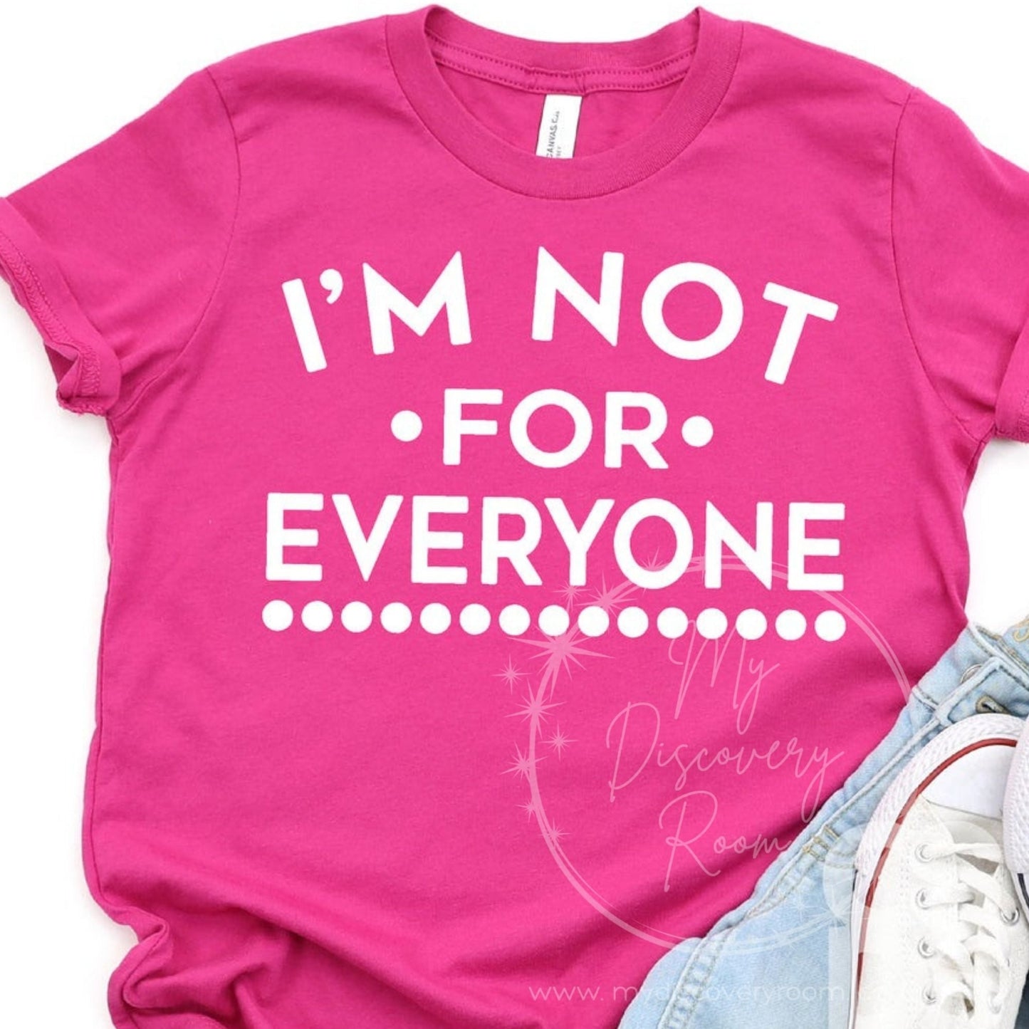 I'm Not For Everyone (2) Graphic Tee - MyDiscoveryRoom