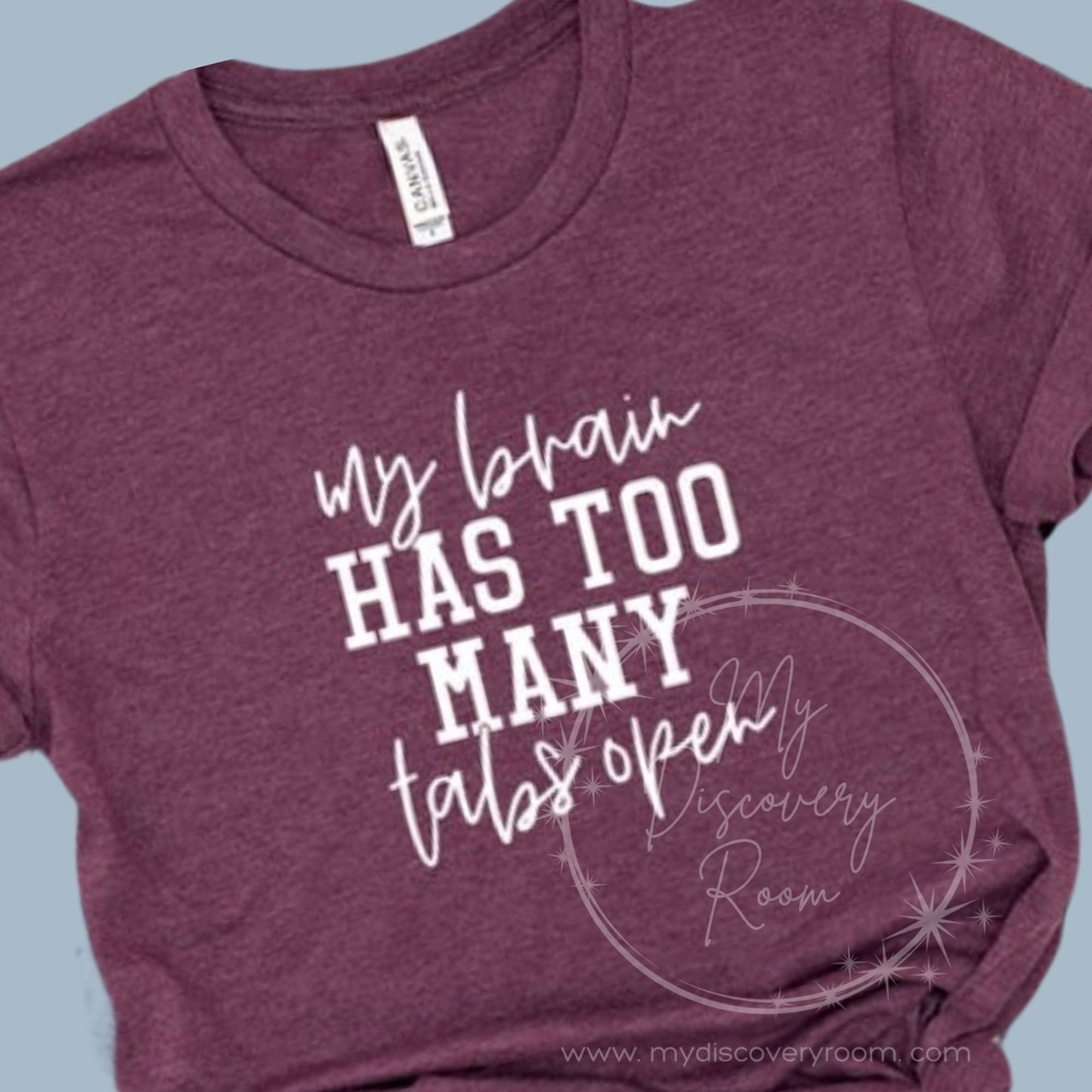 My Brain Has Too Many Tabs Open Graphic Tee - MyDiscoveryRoom