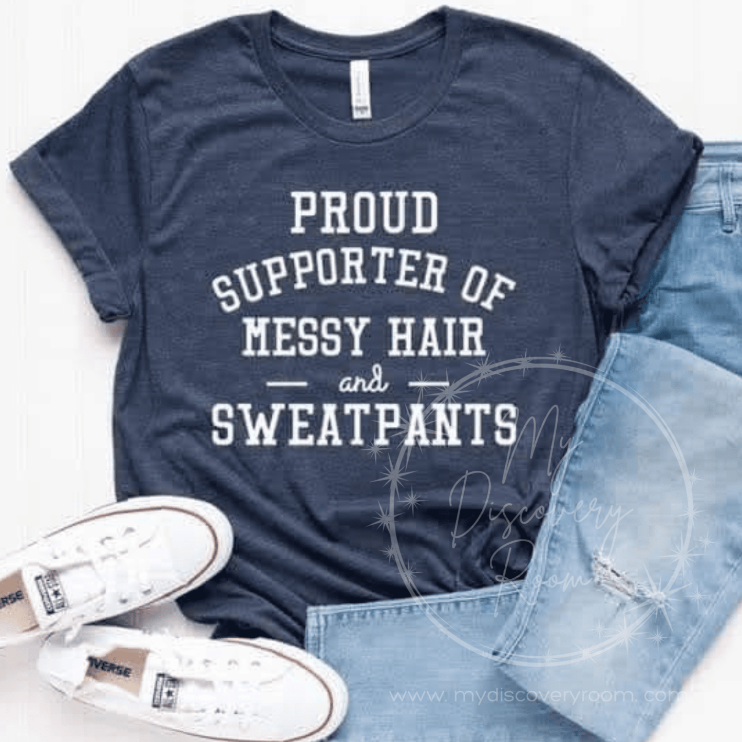 Proud Supporter Of Messy Hair & Sweatpants Graphic Tee - MyDiscoveryRoom