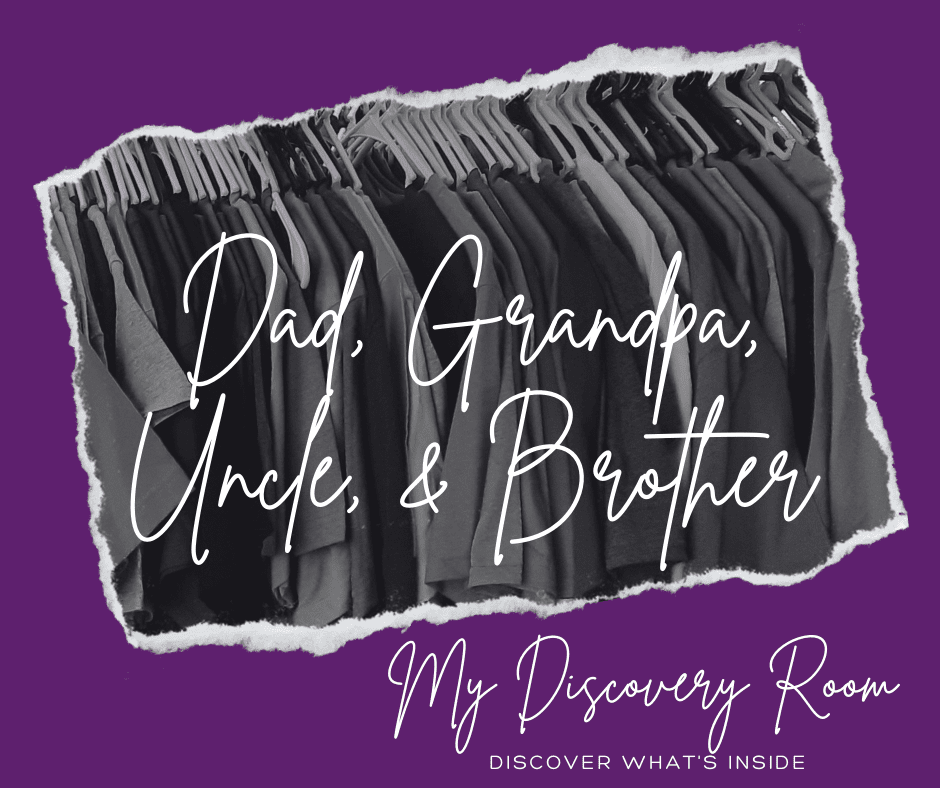 Dad, Grandpa, Uncle, & Brother - MyDiscoveryRoom