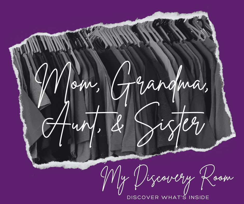 Mom, Grandma, Aunt, & Sister - MyDiscoveryRoom