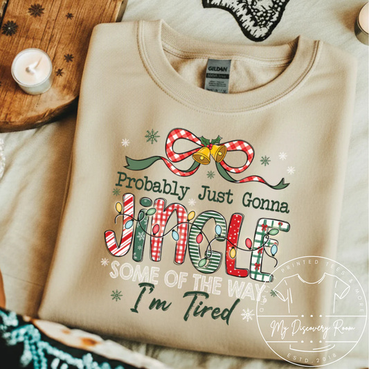 Probably Just Gonna Jingle Some Of The Way I'm Tired Graphic Tee