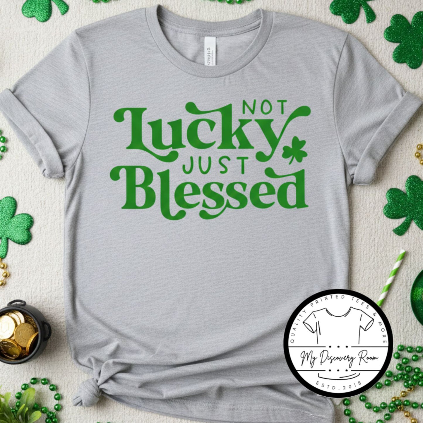 Not Lucky Just Blessed Graphic Tee