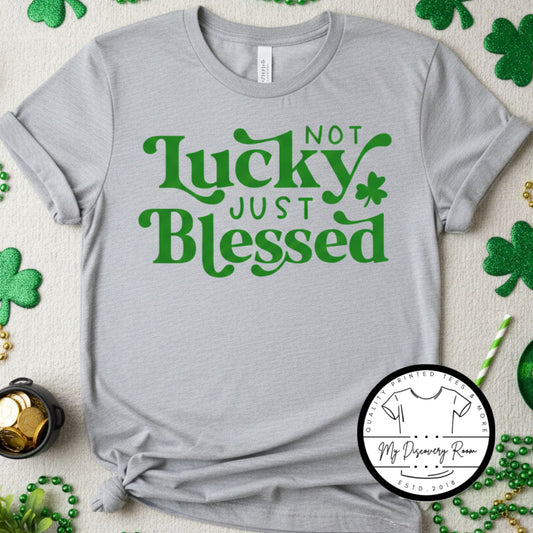 Not Lucky Just Blessed Graphic Tee