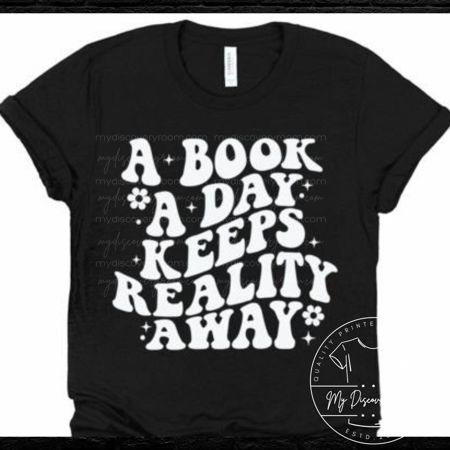 A Book A Day Keeps Reality Away Graphic Tee - MyDiscoveryRoom