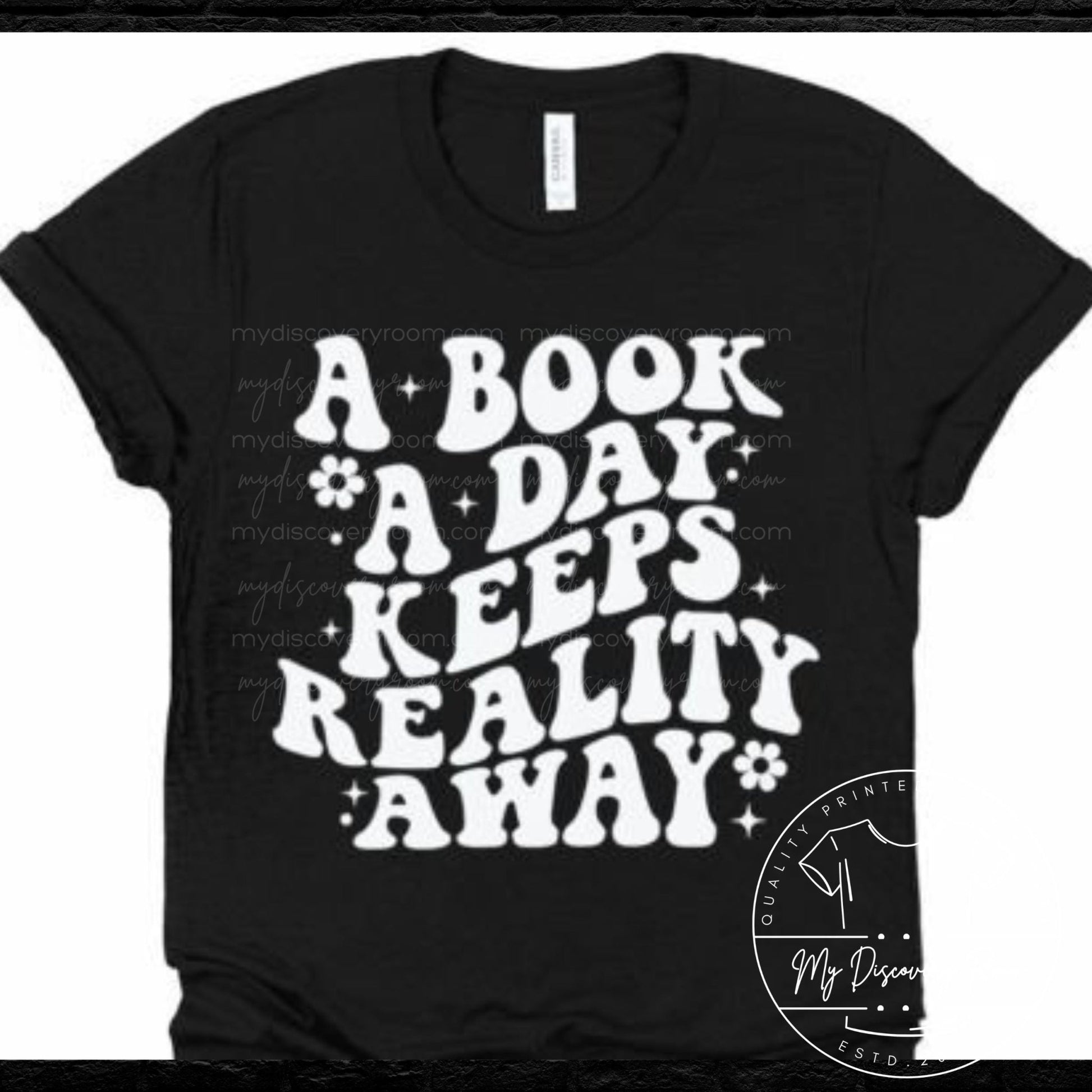 A Book A Day Keeps Reality Away Graphic Tee - MyDiscoveryRoom