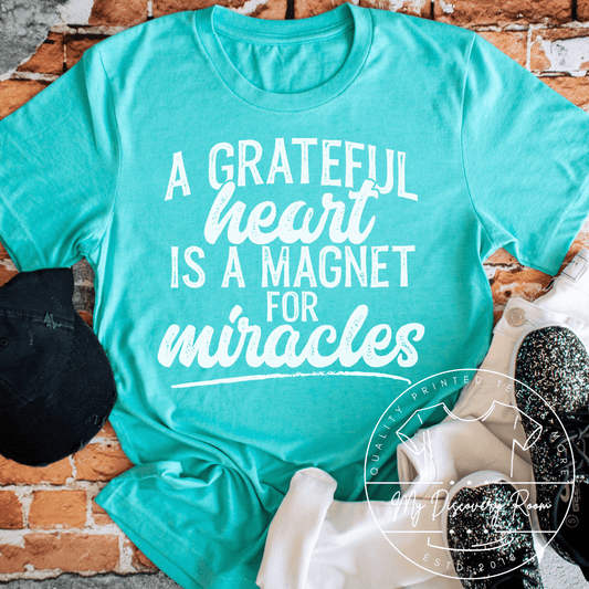 A Grateful Heart Is A Magnet For Miracles Graphic Tee - MyDiscoveryRoom