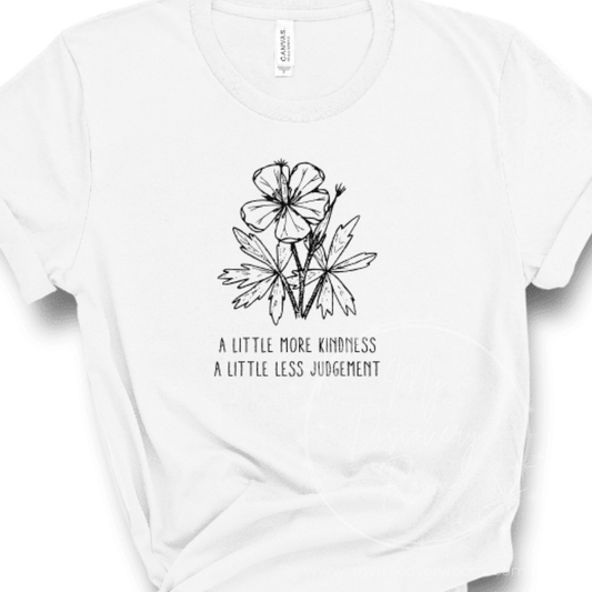 A Little Less Judgement A Little More Kindness Graphic Tee - MyDiscoveryRoom