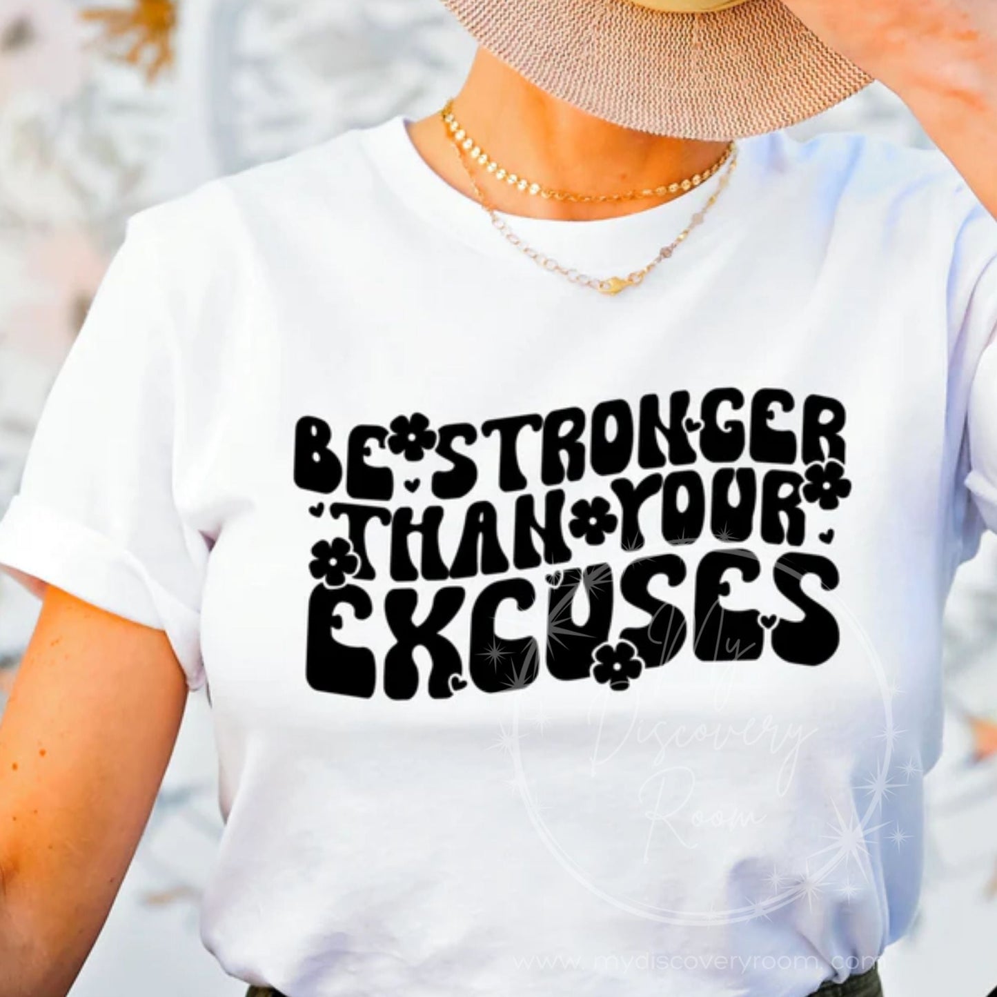 Be Stronger Than Your Excuses Graphic Tee - MyDiscoveryRoom