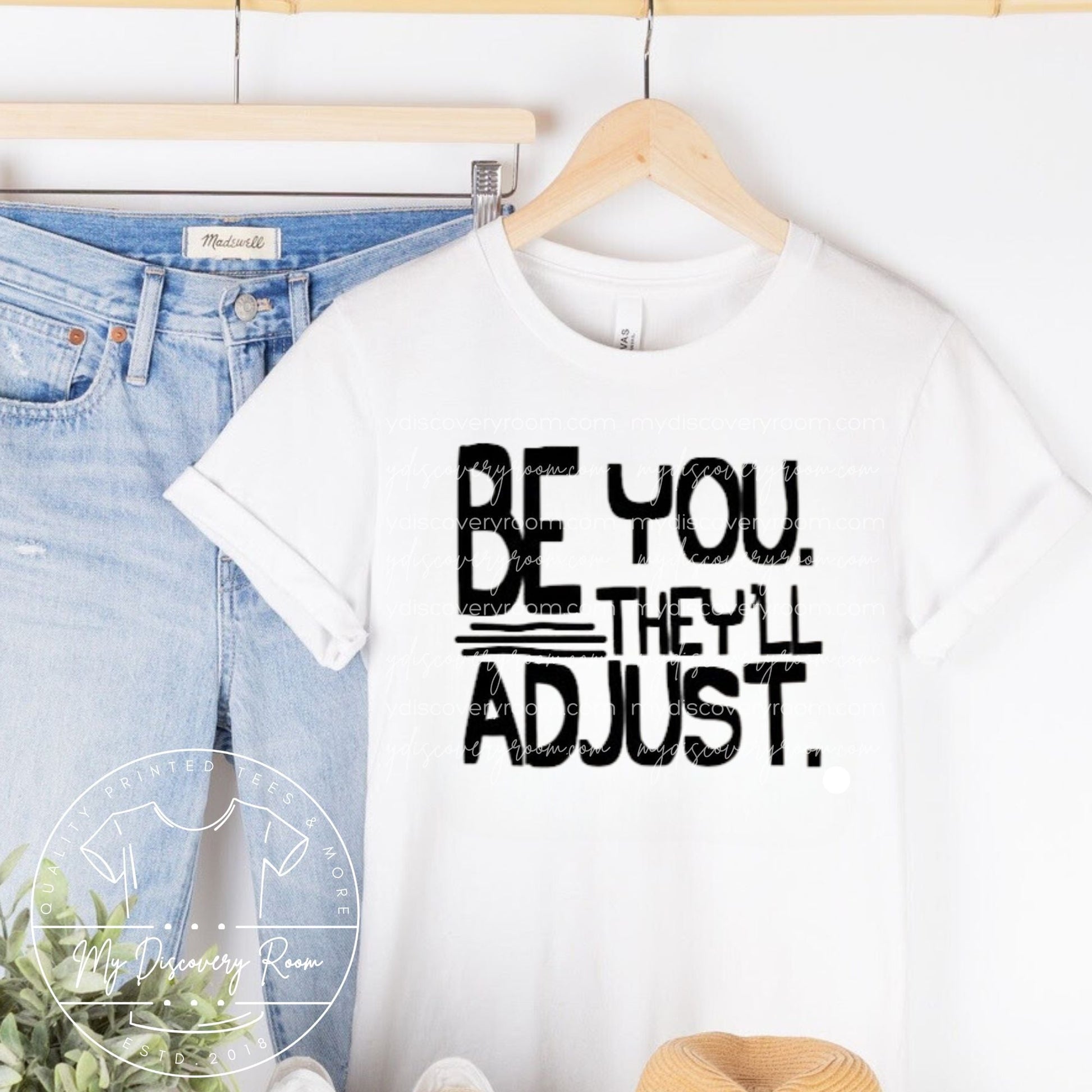 Be You. They'll Adjust. Graphic Tee - MyDiscoveryRoom