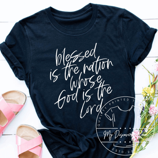 Blessed Is The Nation Whose God Is The Lord Graphic Tee - MyDiscoveryRoom